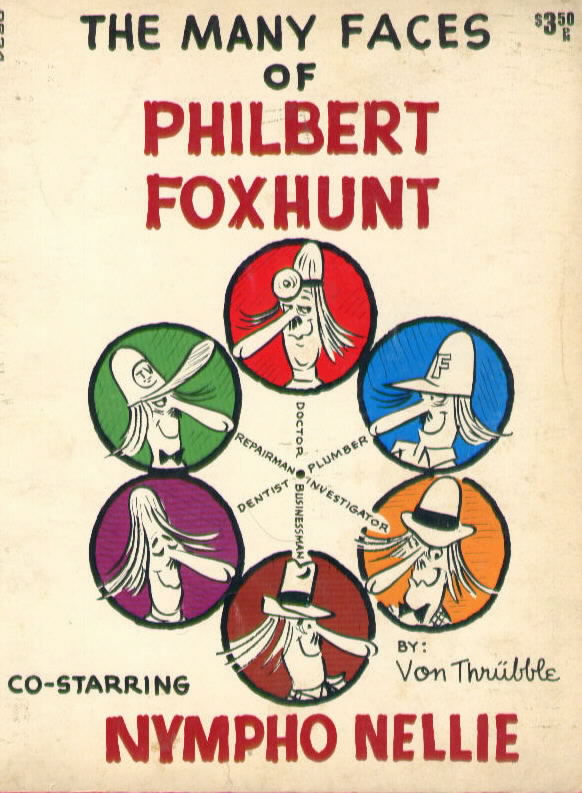  THE MANY FACES OF PHILBERT FOXHUNT  co-starring Nympho Nellie by Von Thrubble Red Lion 9634 (1972)