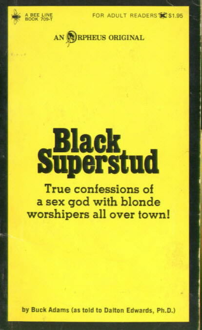 709-T BLACK SUPERSTUD by Buck Adams (as told to Dalton Edwards, Ph. D 1971) 