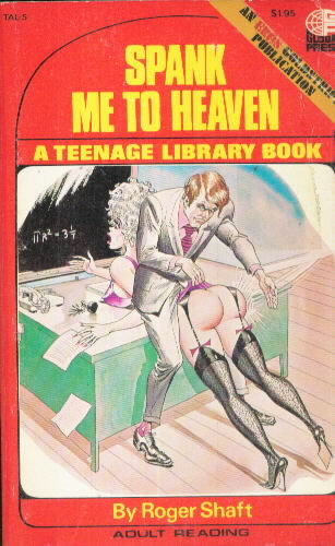 SPANK ME TO HEAVEN by Roger Shaft