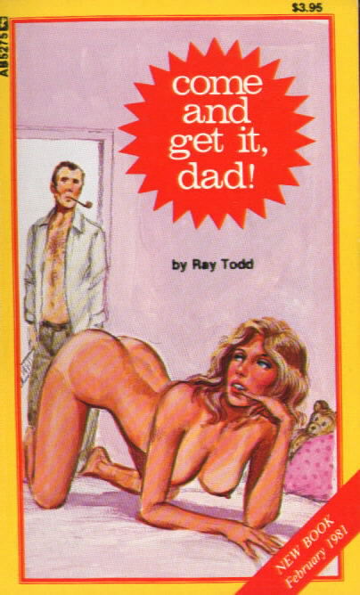 Adult Book AB 5275 COME AND GET IT, DAD! BY Ray Todd (1981)