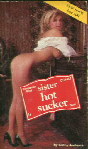 SISTER HOT SUCKER by Kathy Andrews