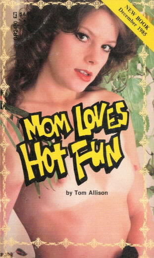 MOM LOVES HOT FUN Tom Allison