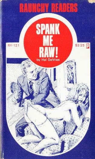 SPANK ME RAW ! Hal Devries