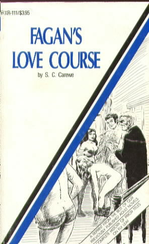 XR 111 FAGAN'S LOVE COURSE by S.C. Carewe