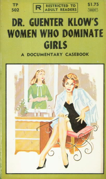 TP 502 DR. GUENTER KLOW'S WOMEN WHO DOMINATE GIRLS Dr. Guenter Klow Paul Little (First Edition, 1969)