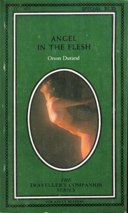 ANGEL IN THE FLESH Orson Durand -- pseudonym of  Charles Gorham, American Traveller's Companion Series TC 475 1969